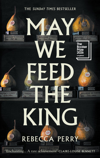 May We Feed the King by Rebecca Perry