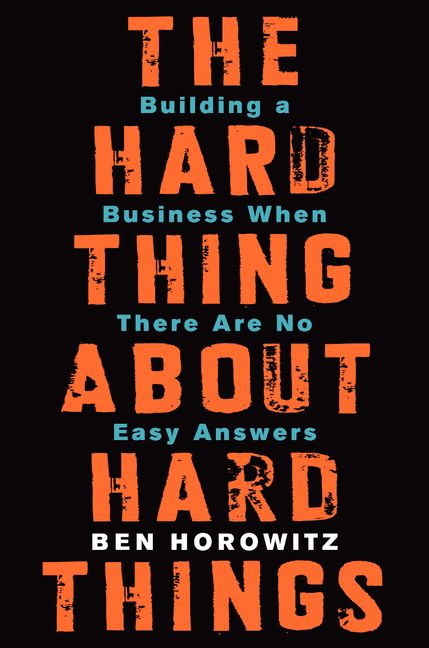 Book cover of 'The Hard Thing About Hard Things' by Ben Horowitz with orange text on a black background.
