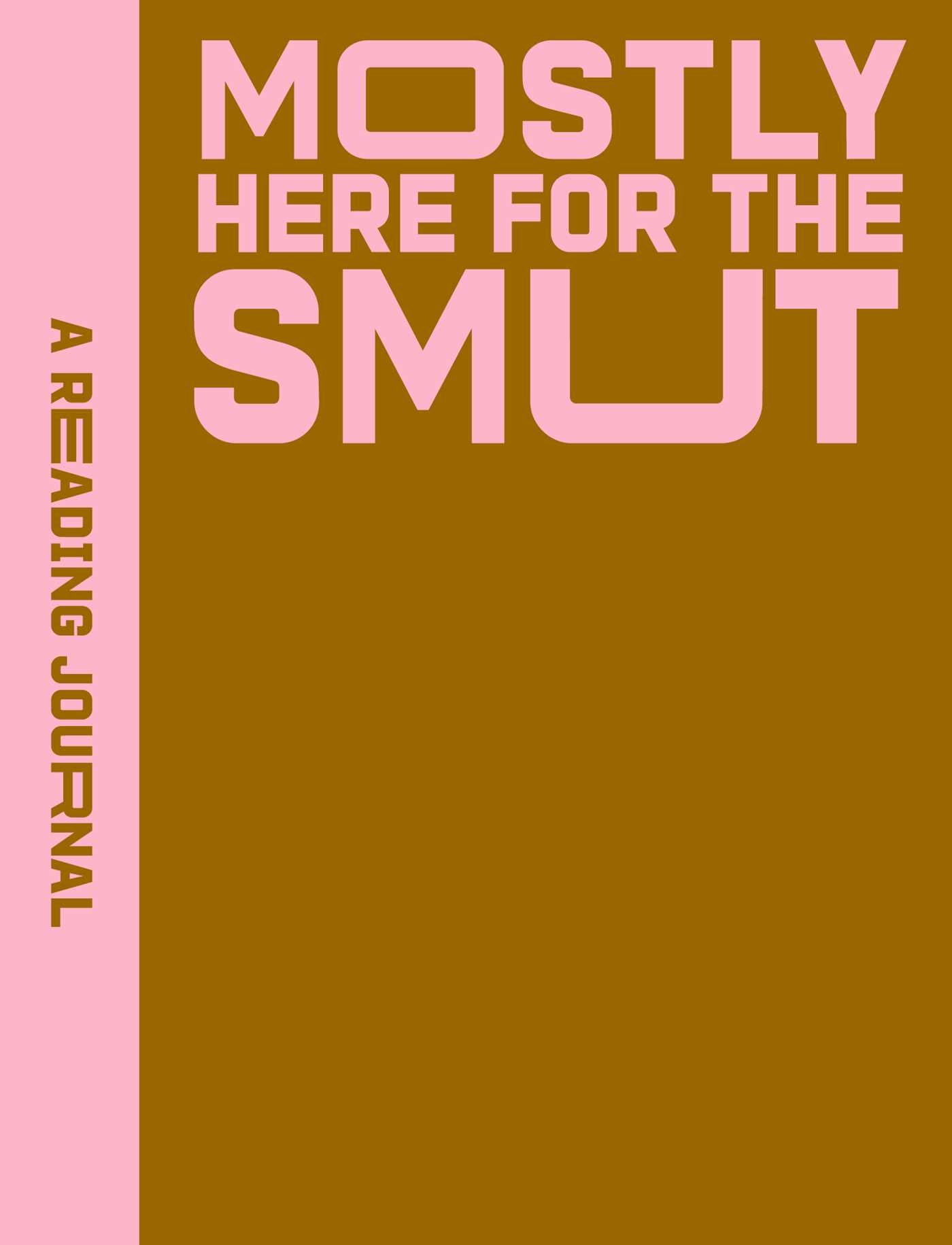Reading journal cover with 'Mostly Here for the Smut' text on a brown and pink background