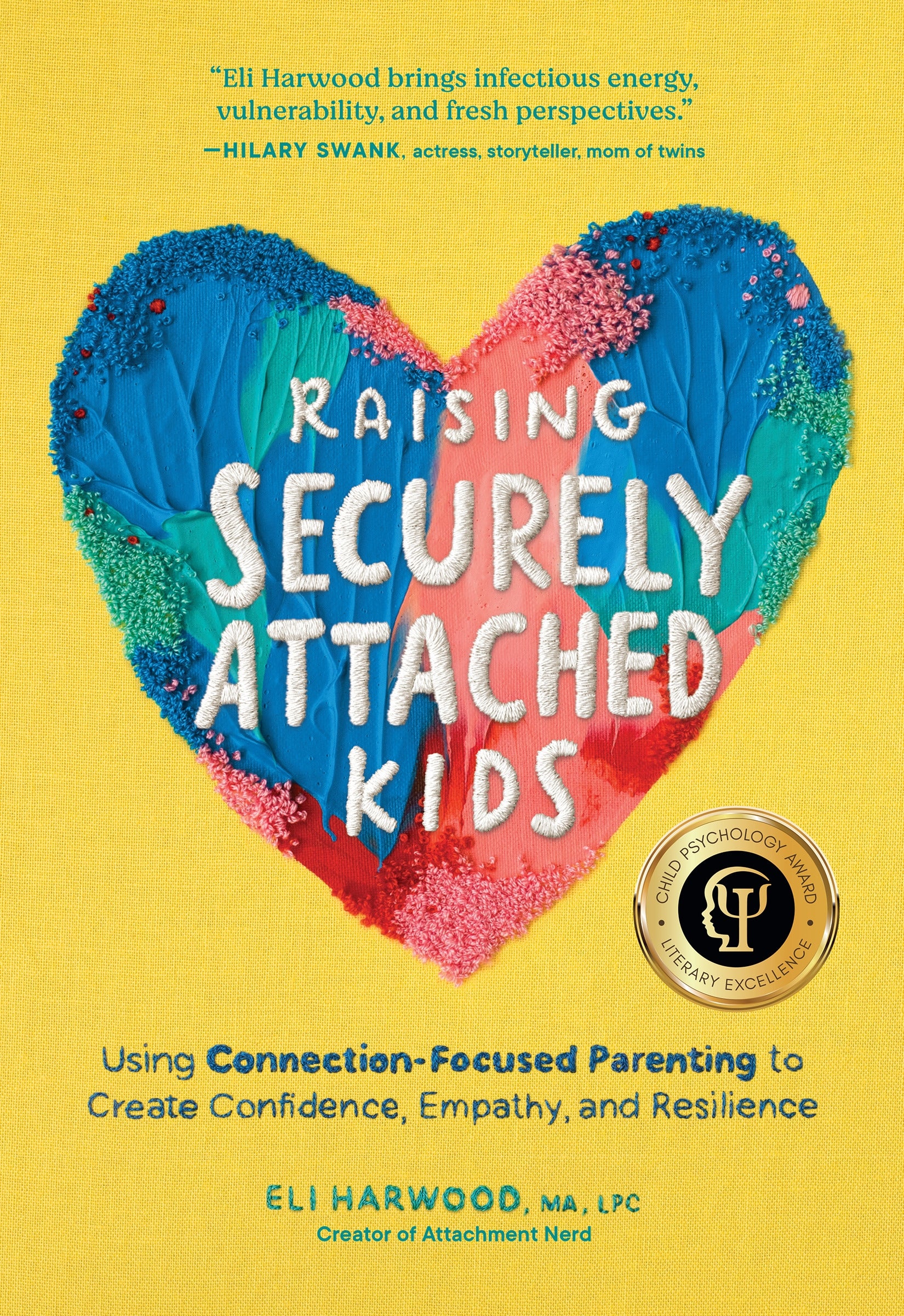 Book cover of 'Raising Securely Attached Kids' with a colorful heart design on a yellow background.