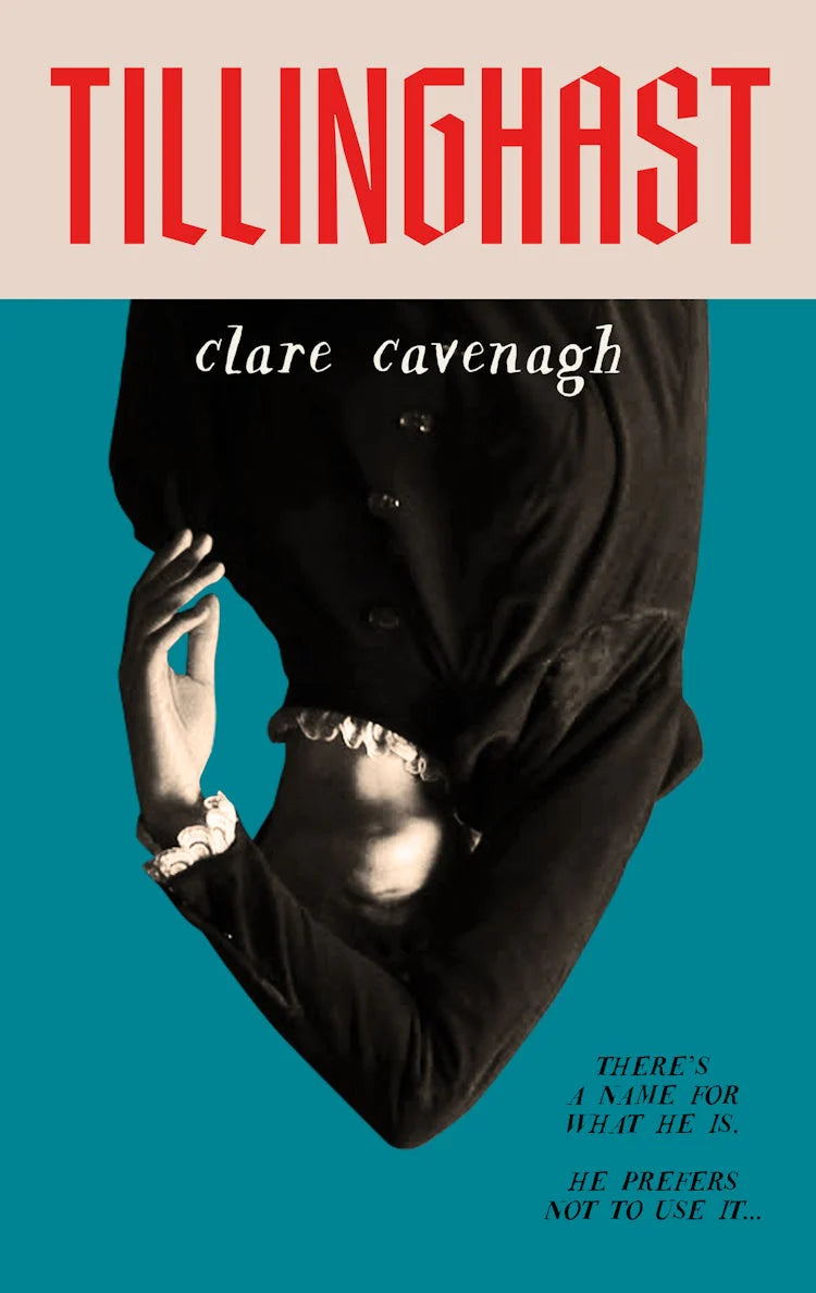 Book cover of 'Tillinghast' by Clare Cavenagh with a person wearing a black garment and gloves on a teal background.