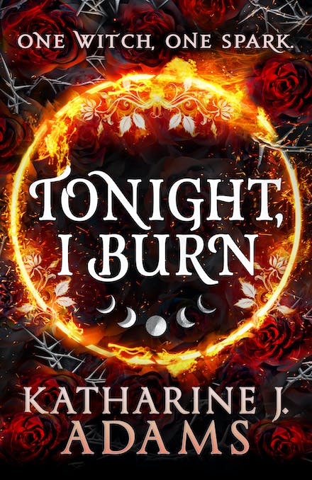 tonight, i burn by Katharine J. Adams