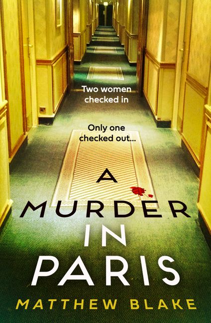 Book cover of 'A Murder in Paris' by Matthew Blake with a hallway scene and text.