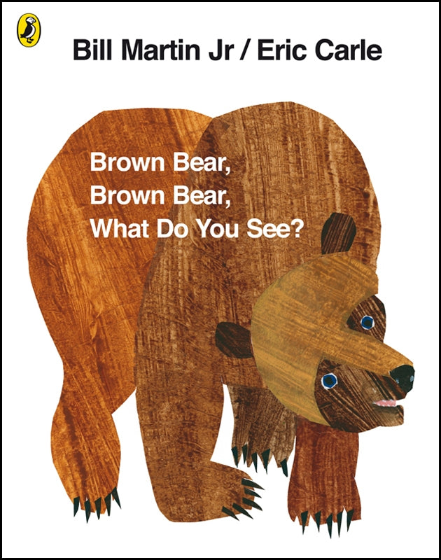 Brown Bear, Brown Bear, What Do You See? by Eric Carle 