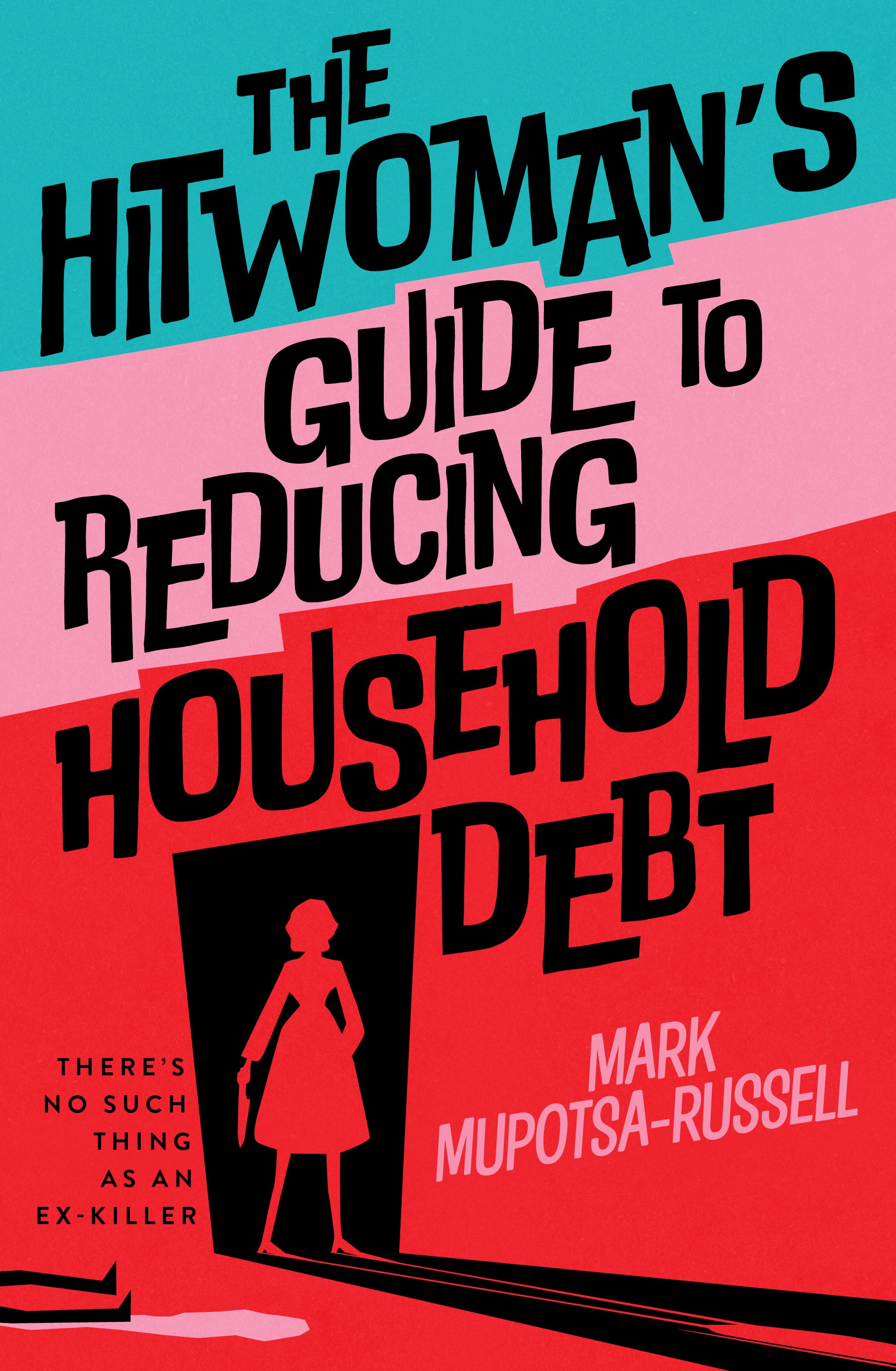 the hitwoman's guide to reducing household debt by Mark Mupotsa- Russel