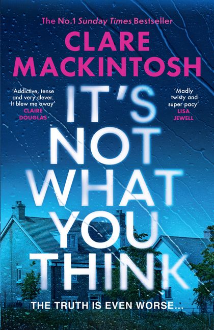 Book cover of 'It's Not What You Think' by Clare Mackintosh with a blue house silhouette.