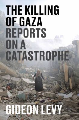 the killing of gaza reports on a catastrophe by Gideon Levy