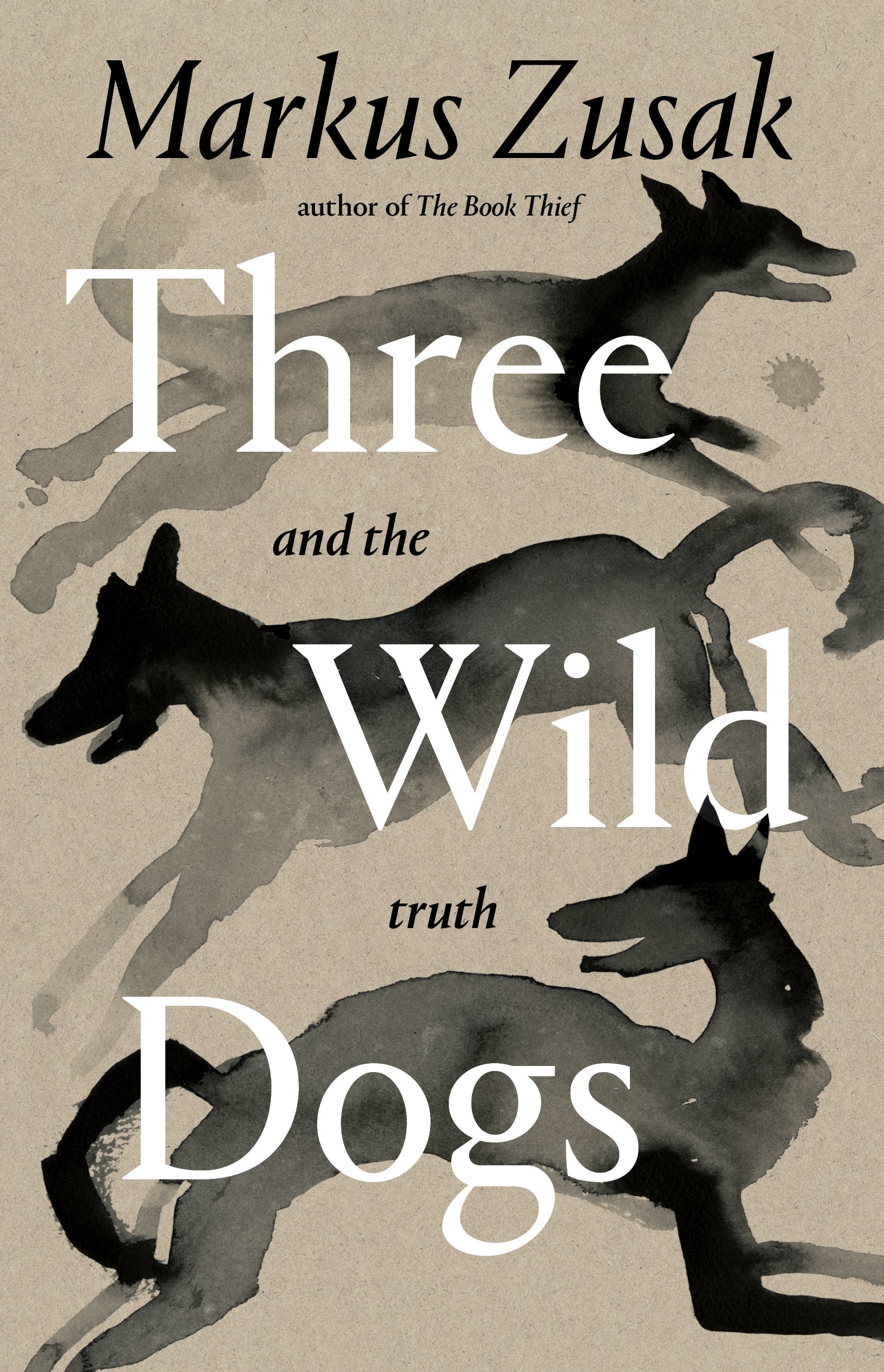 Three Wild Dogs by Markus Zusak