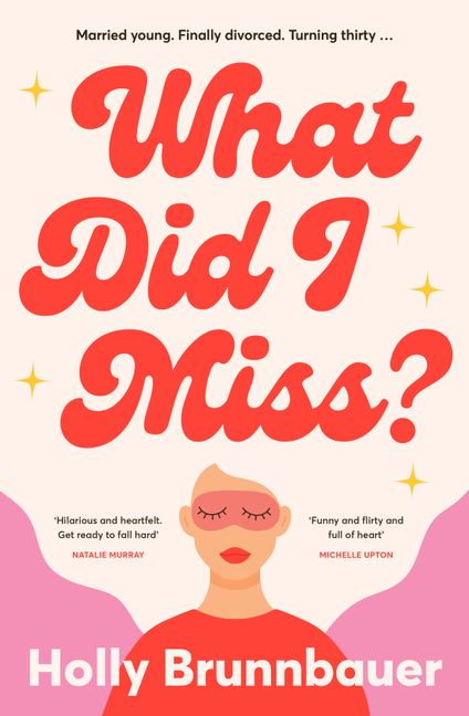 Book cover of 'What Did I Miss?' by Holly Brunnbauer with a stylized face and text.