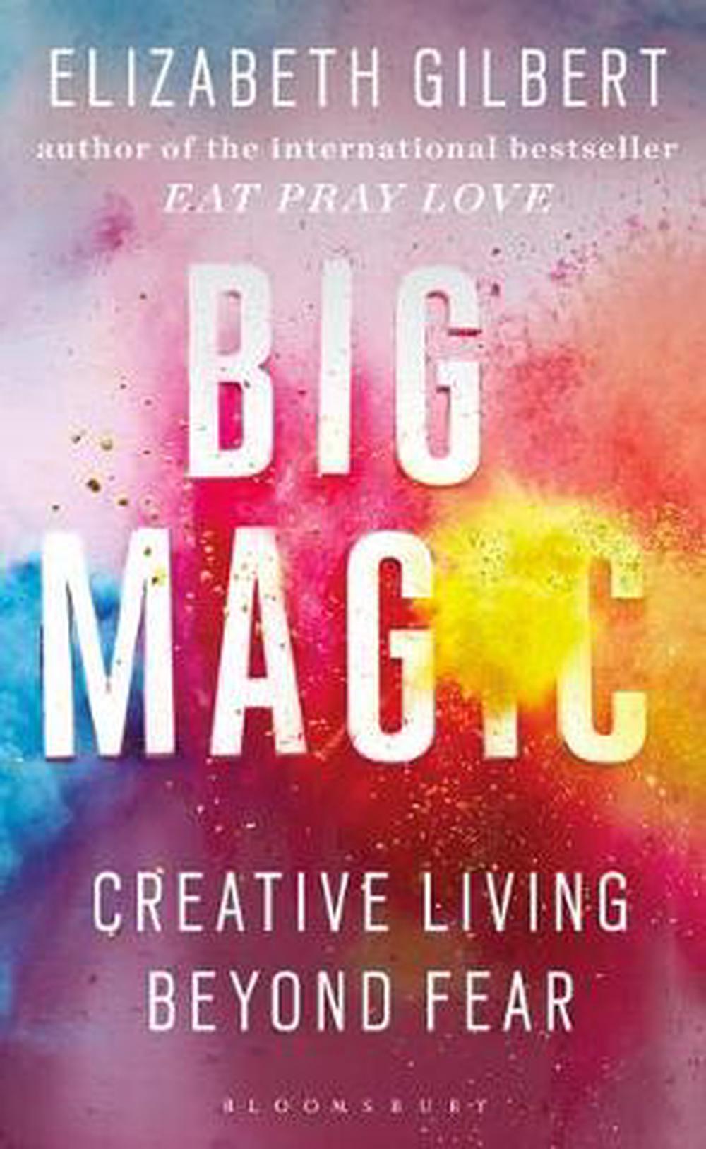 Big magic by Elizabeth Gilbert